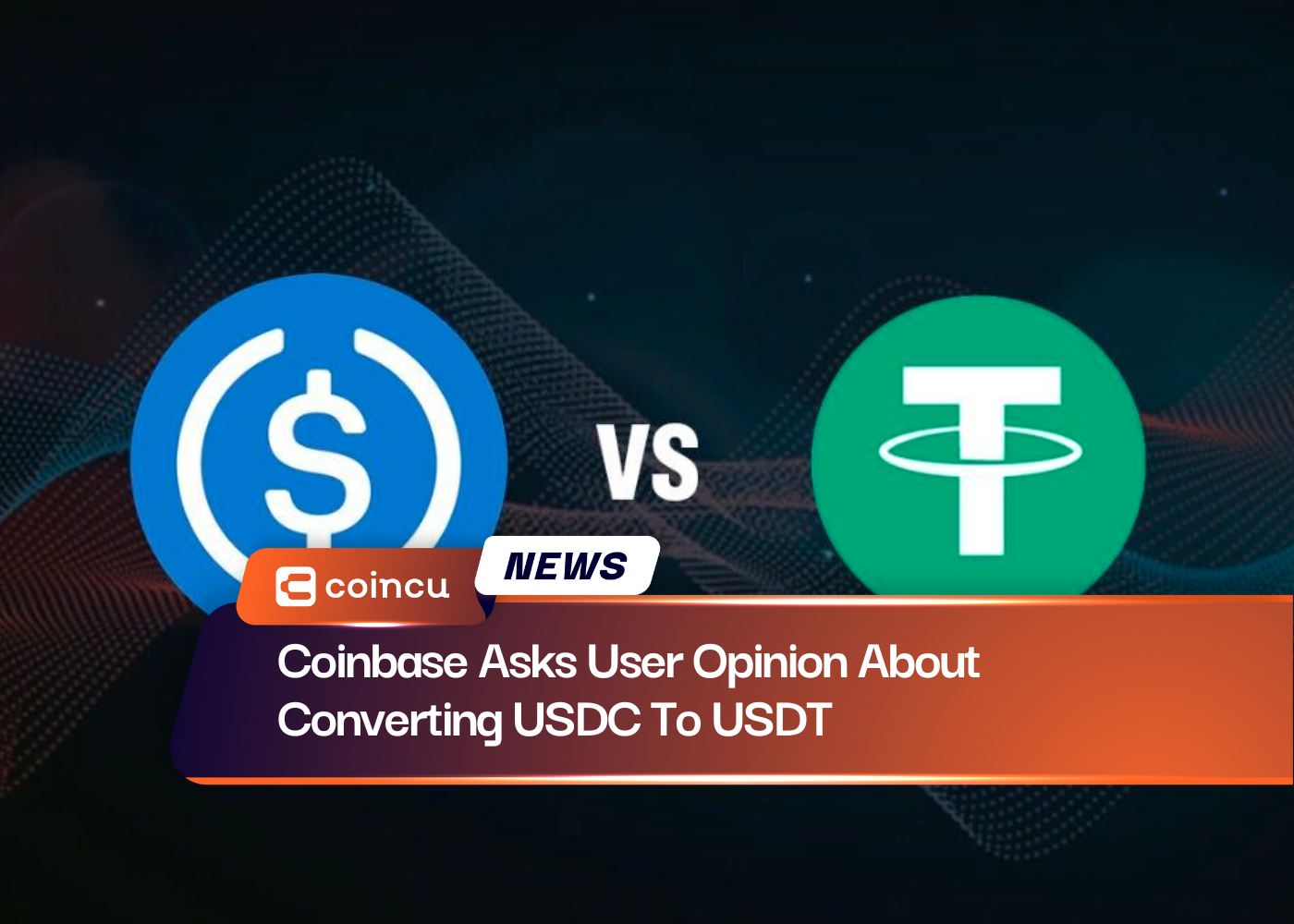 Coinbase Asks User Opinion About Converting USDC To USDT