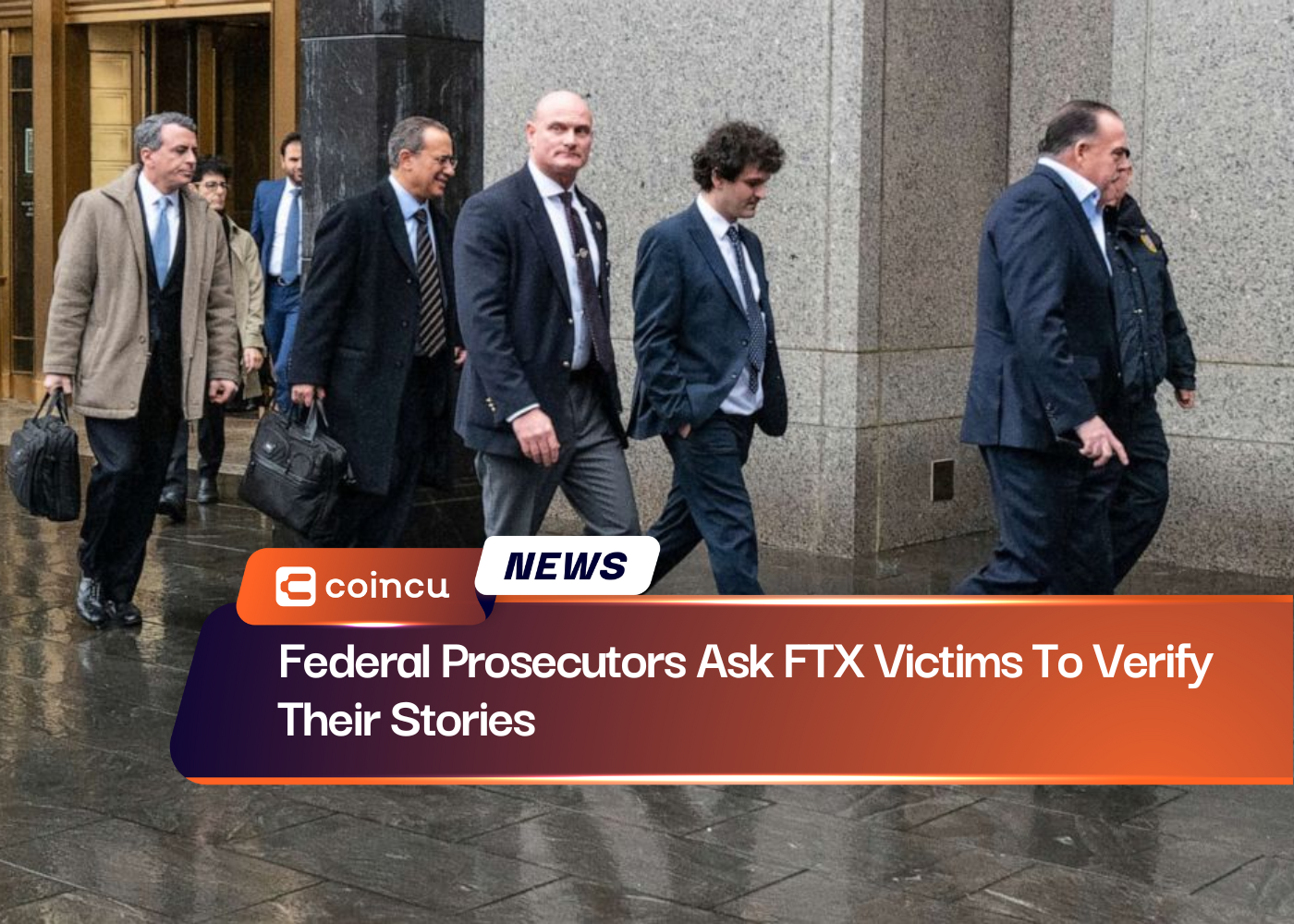Federal Prosecutors Ask FTX Victims To Verify Their Stories