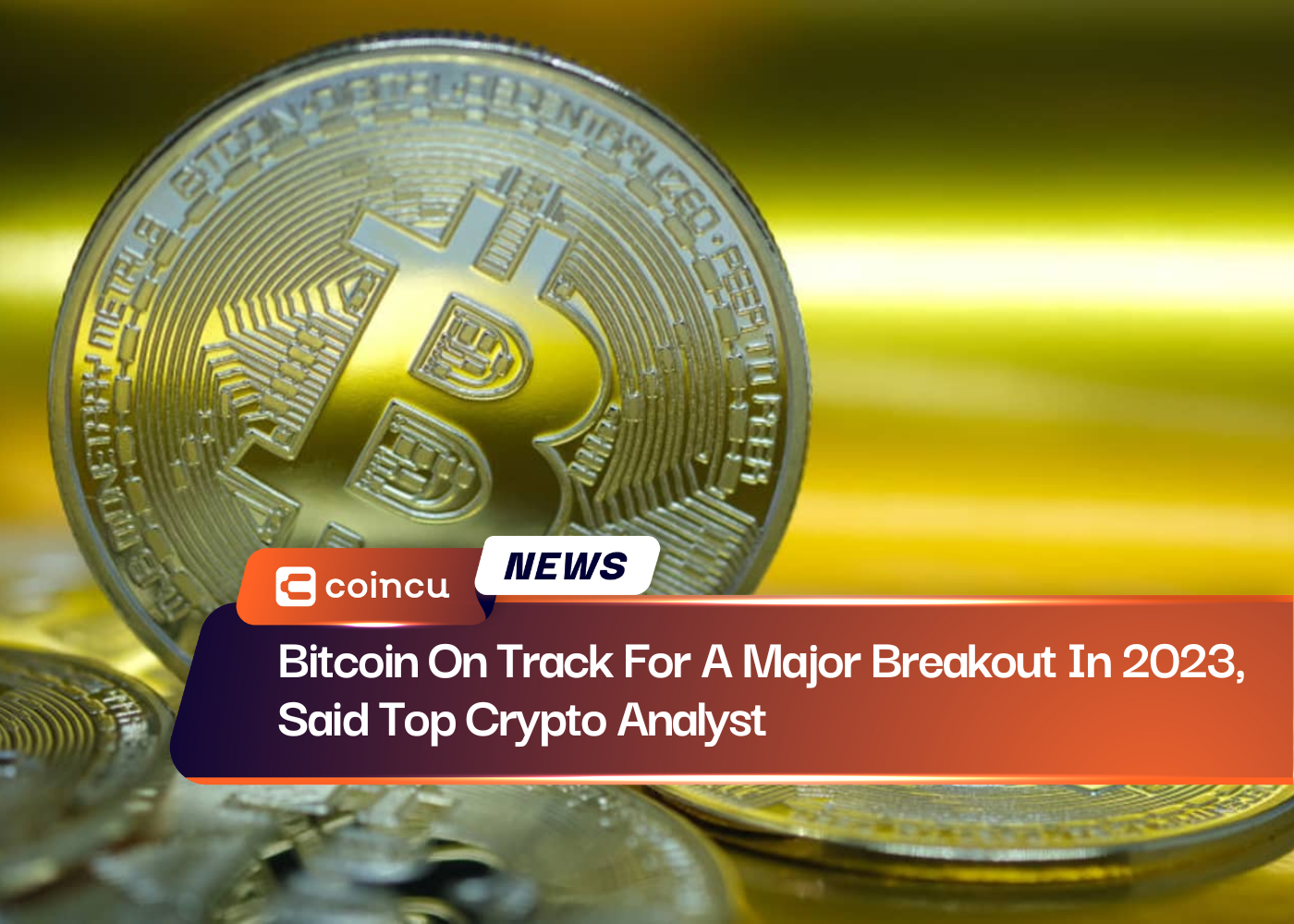 Bitcoin On Track For A Major Breakout In 2023, Said Top Crypto Analyst