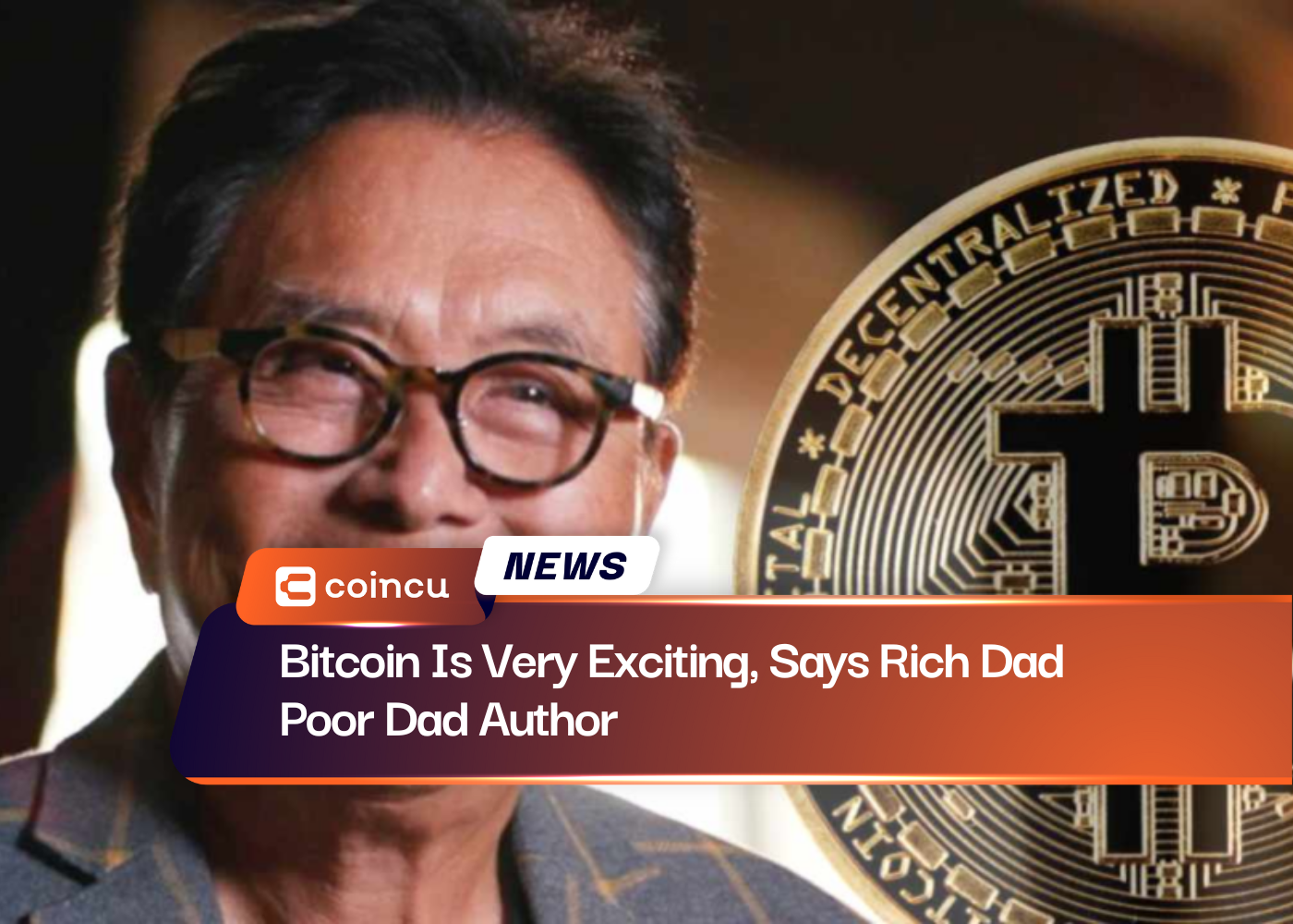 Bitcoin Is Very Exciting, Says Rich Dad Poor Dad Author