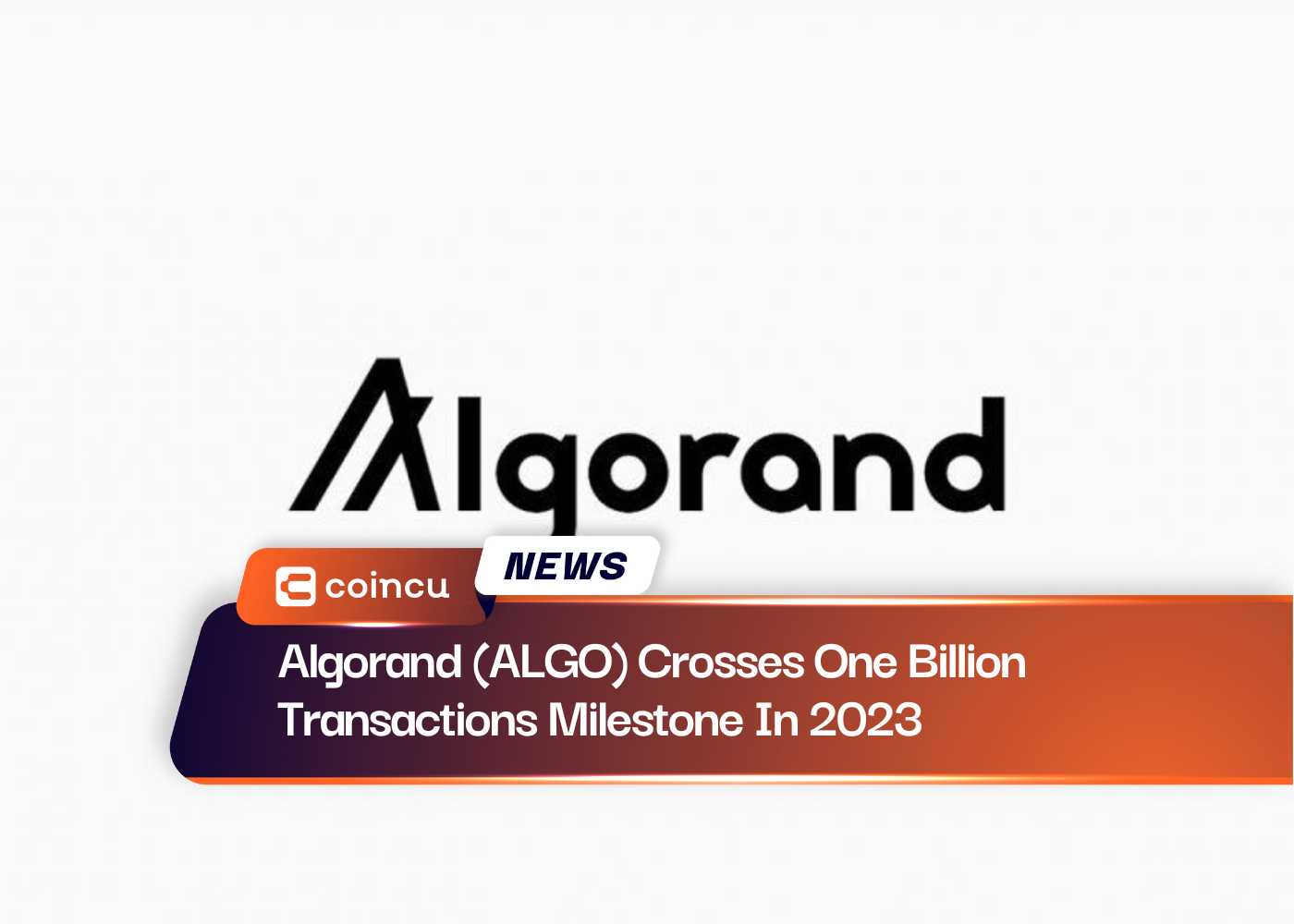 Algorand (ALGO) Crosses One Billion Transactions Milestone In 2023
