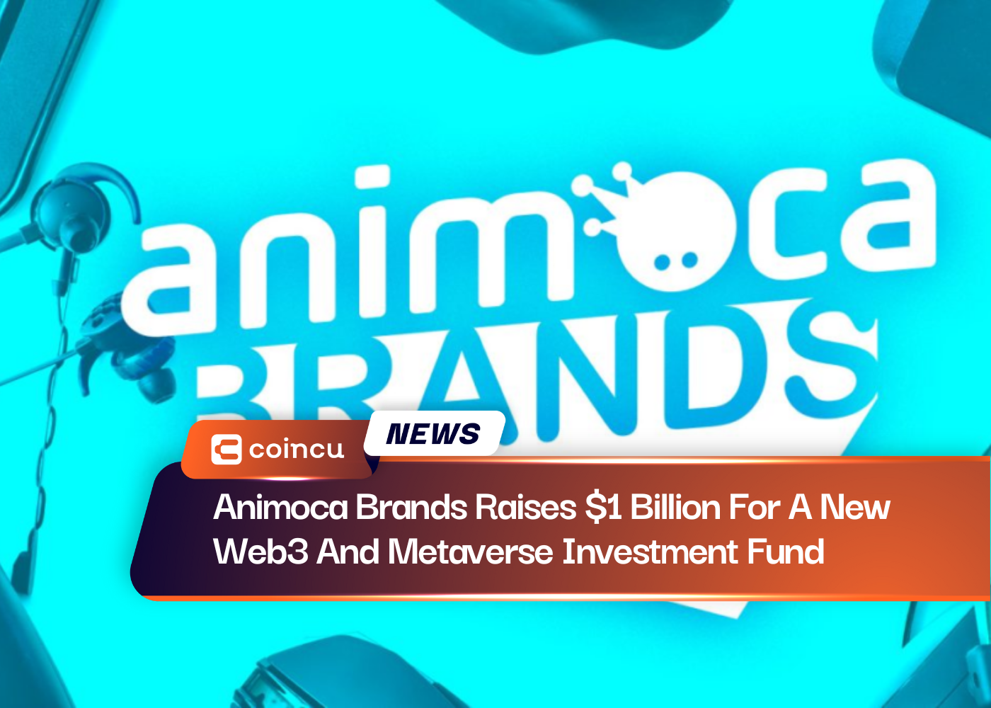 Thương hiệu Animoca huy động được 1 tỷ USD cho quỹ đầu tư Web3 và Metaverse mới