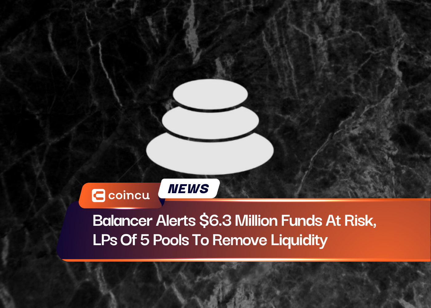 Balancer Alerts $6.3 Million Funds At Risk, LPs Of 5 Pools To Remove Liquidity