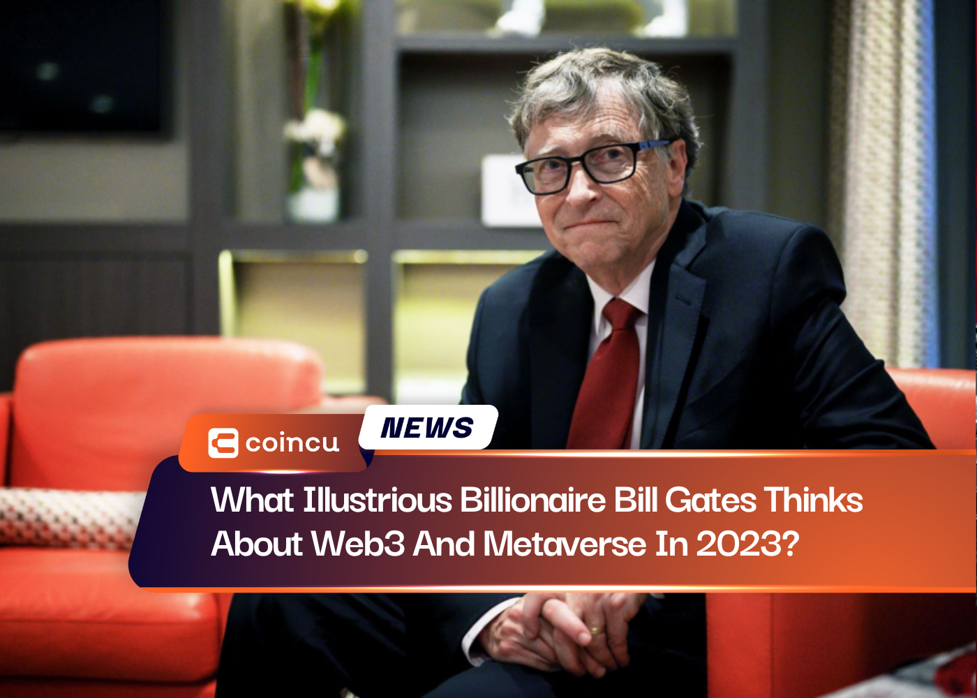 What Illustrious Billionaire Bill Gates Thinks About Web3 And Metaverse In 2023?