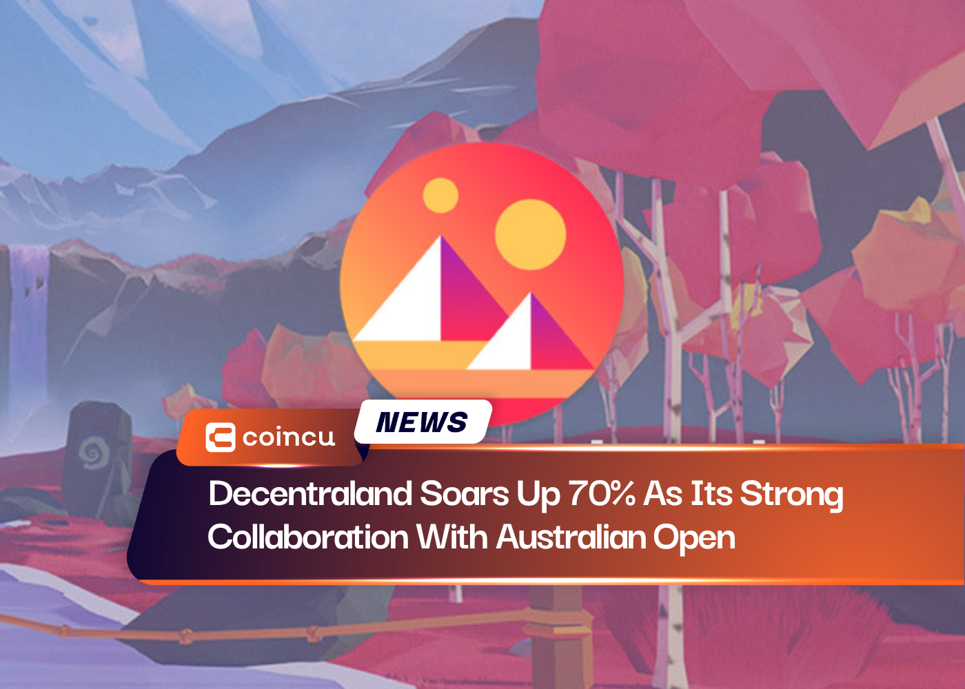 Decentraland Soars Up 70% As Its Strong Collaboration With Australian Open