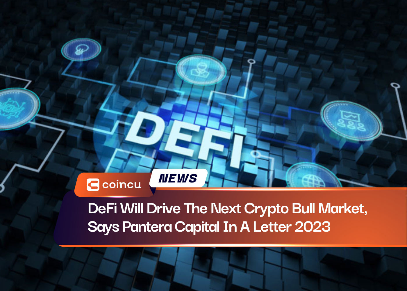 DeFi Will Drive The Next Crypto Bull Market, Says Pantera Capital In A Letter 2023