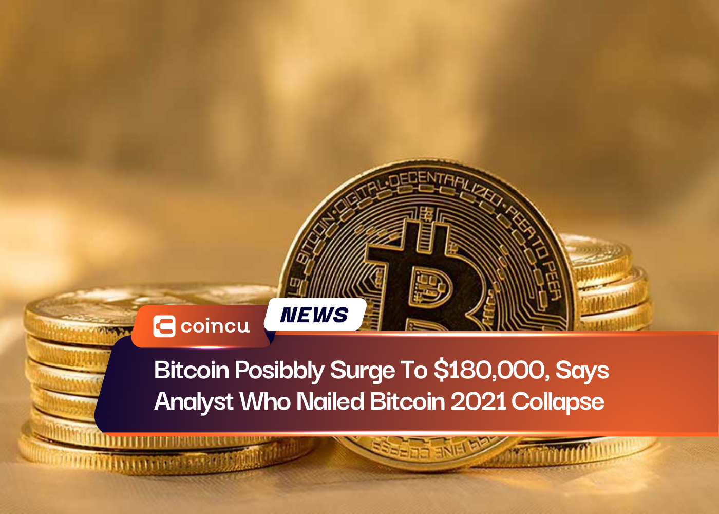 Bitcoin Posibbly Surge To $180,000, Says Analyst Who Nailed Bitcoin 2021 Collapse