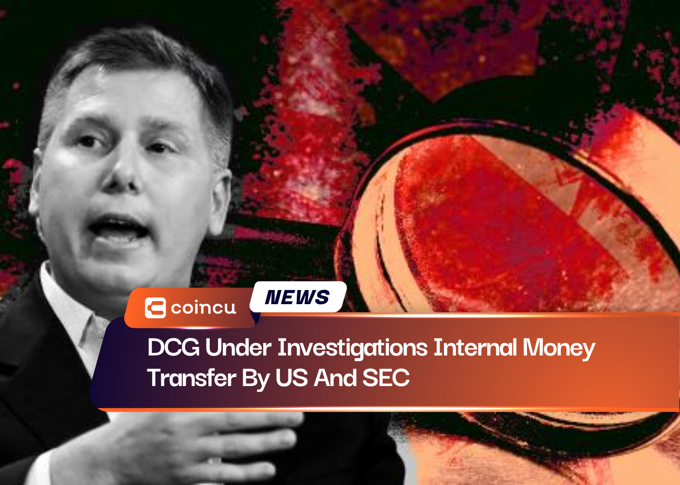 DCG Under Investigations Internal Money Transfer By US And SEC