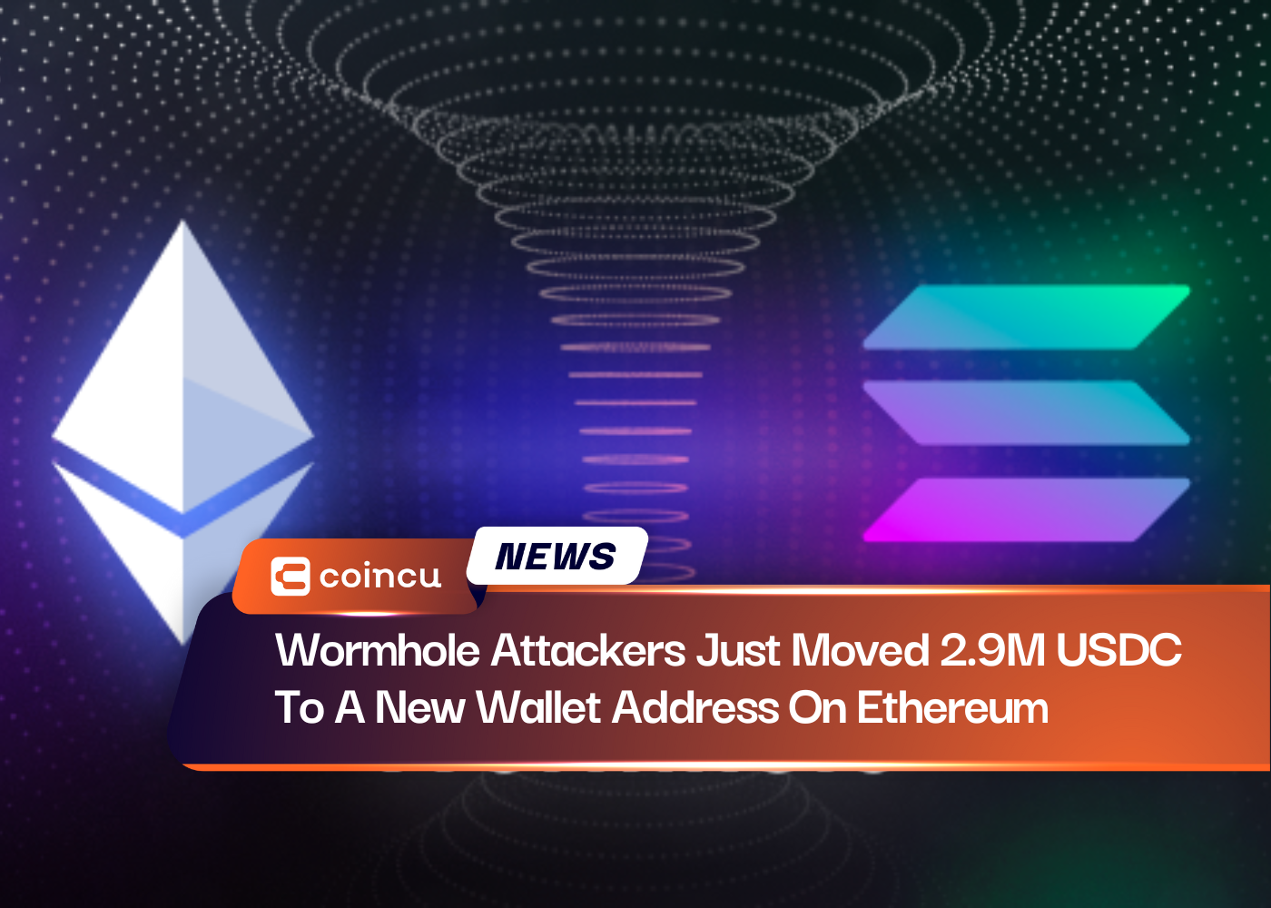Wormhole Attackers Just Moved 2.9M USDC To A New Wallet Address On Ethereum