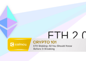 ETH Staking: All You Should Know Before It Breaking