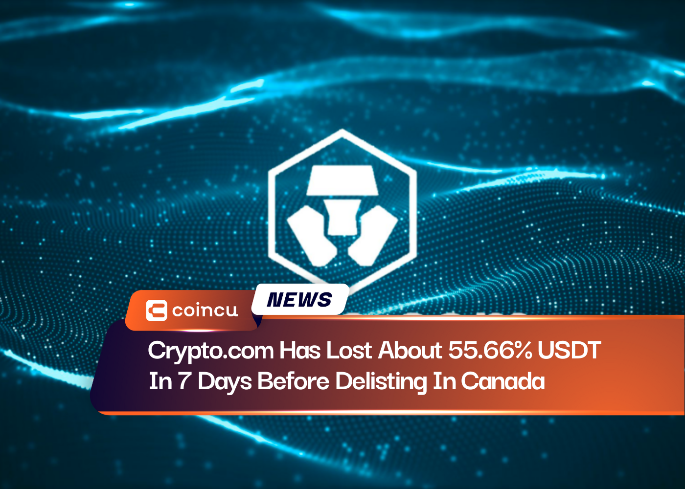 Crypto.com Has Lost About 55.66% USDT In 7 Days Before Delisting In Canada