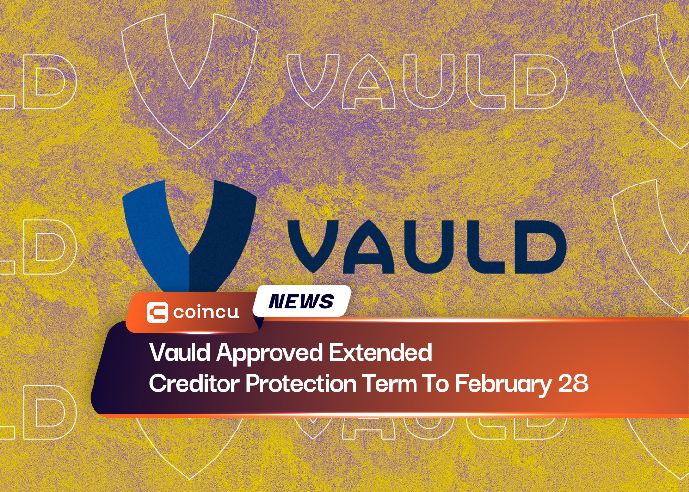 Vauld Approved Extended Creditor Protection Term To February 28