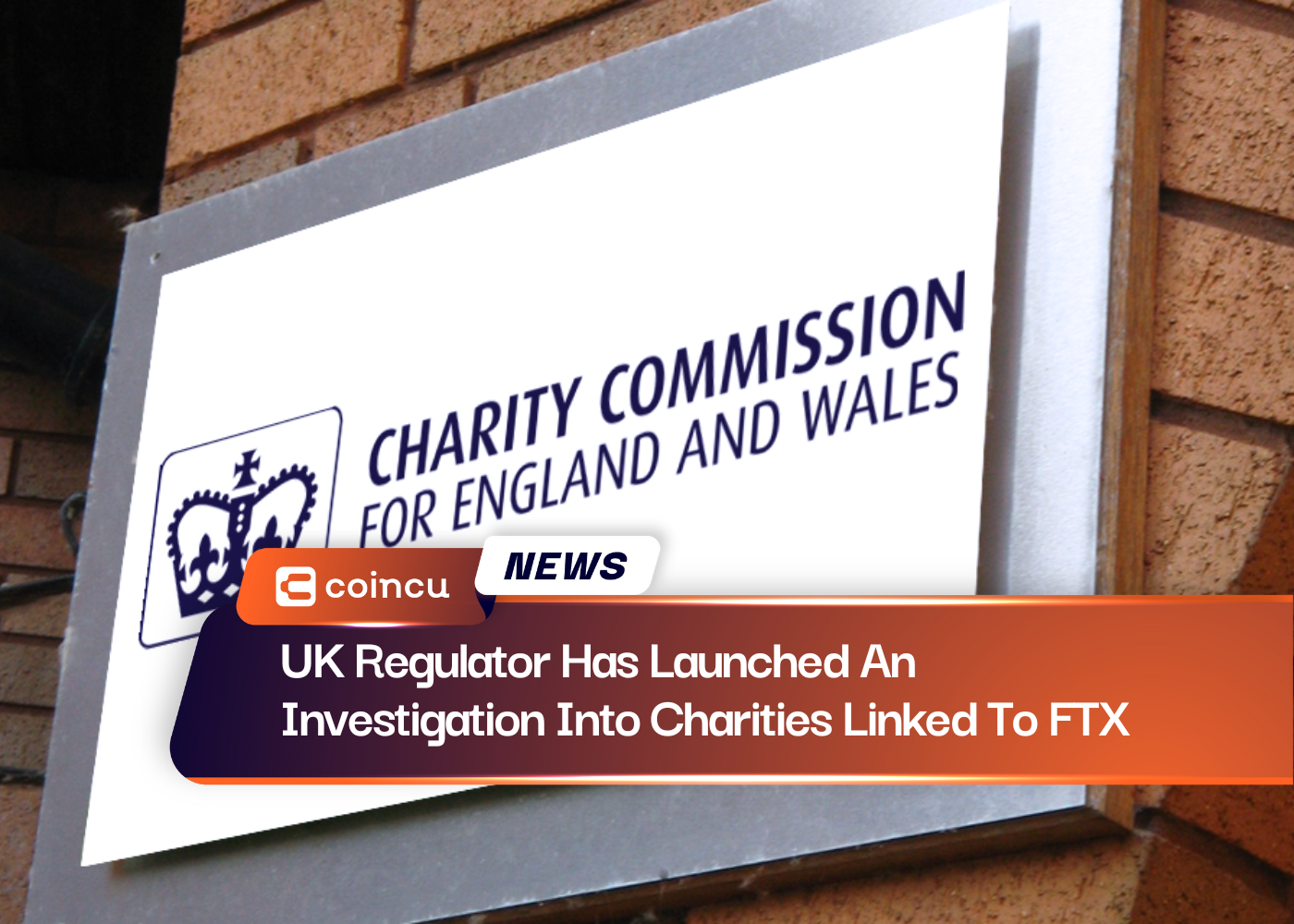 UK Regulator Has Launched An Investigation Into Charities Linked To FTX