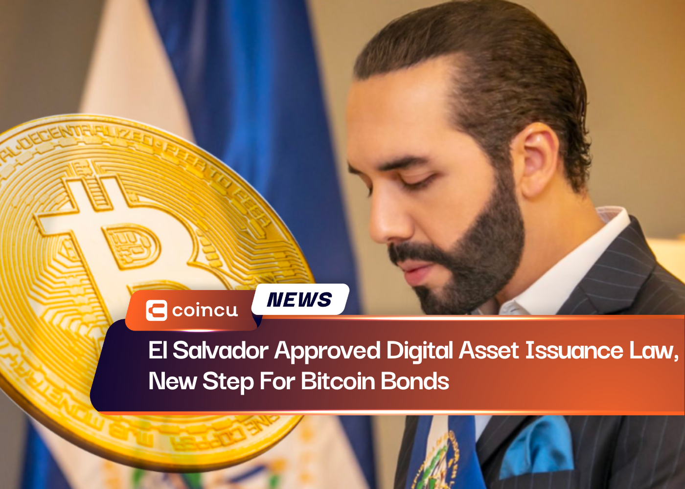 El Salvador Approved Digital Asset Issuance Law, New Step For Bitcoin Bonds