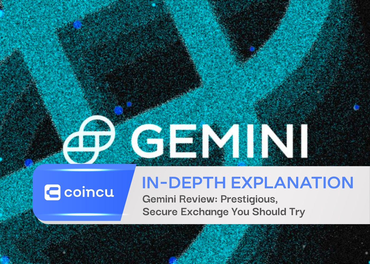 Gemini Review: Prestigious, Secure Exchange You Should Try