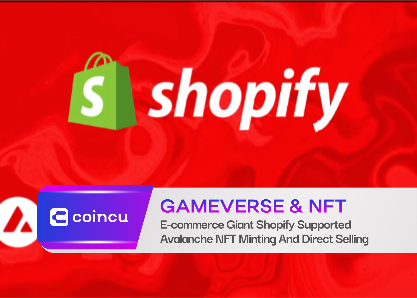 E-commerce Giant Shopify Supported Avalanche NFT Minting And Direct Selling