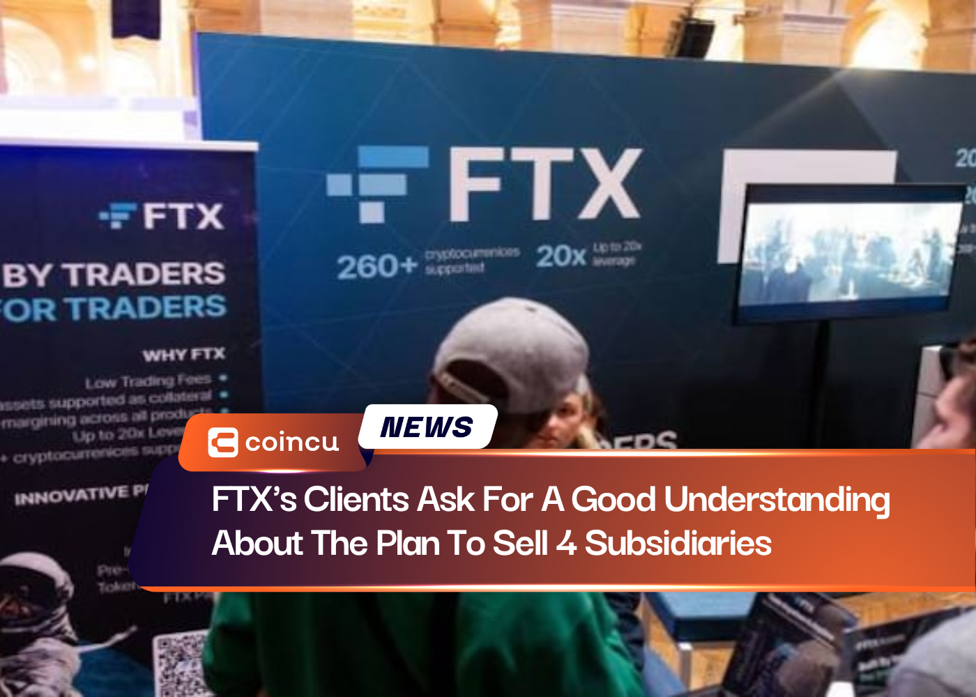 FTX's Clients Ask For A Good Understanding About The Plan To Sell 4 Subsidiaries