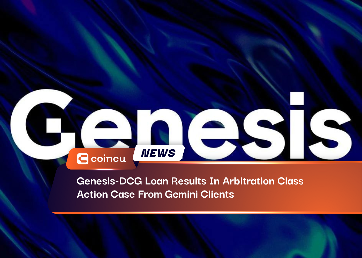 Genesis DCG Loan Results In Arbitration Class Action Case