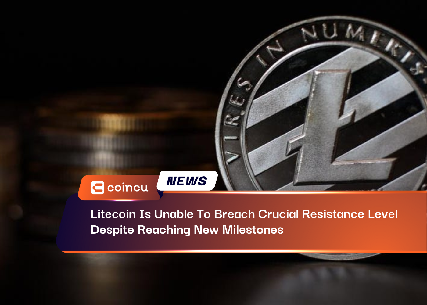 Litecoin Is Unable To Breach Crucial Resistance Level