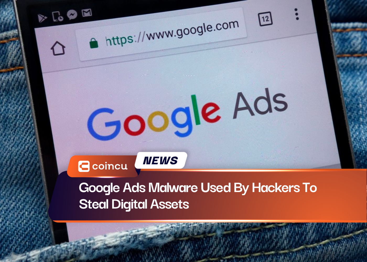 Google Ads Malware Used By Hackers To Steal Digital Assets