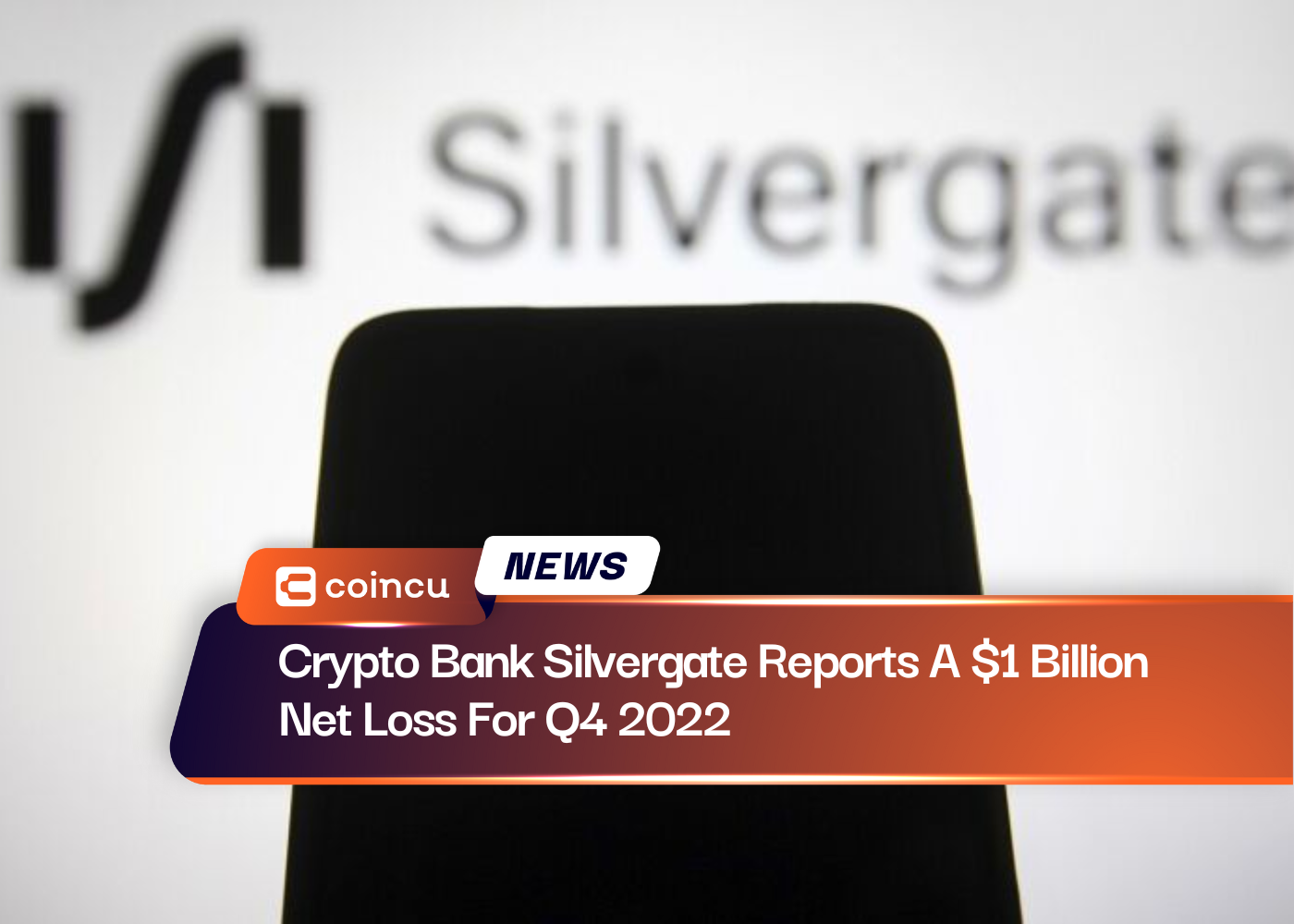 加密货币银行 Silvergate 报告 1 年第四季度净亏损 4 亿美元