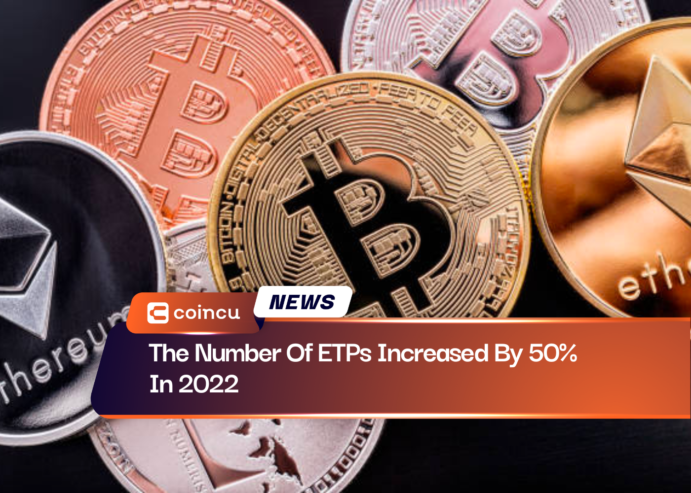 The Number Of ETPs Increased By 50% In 2022