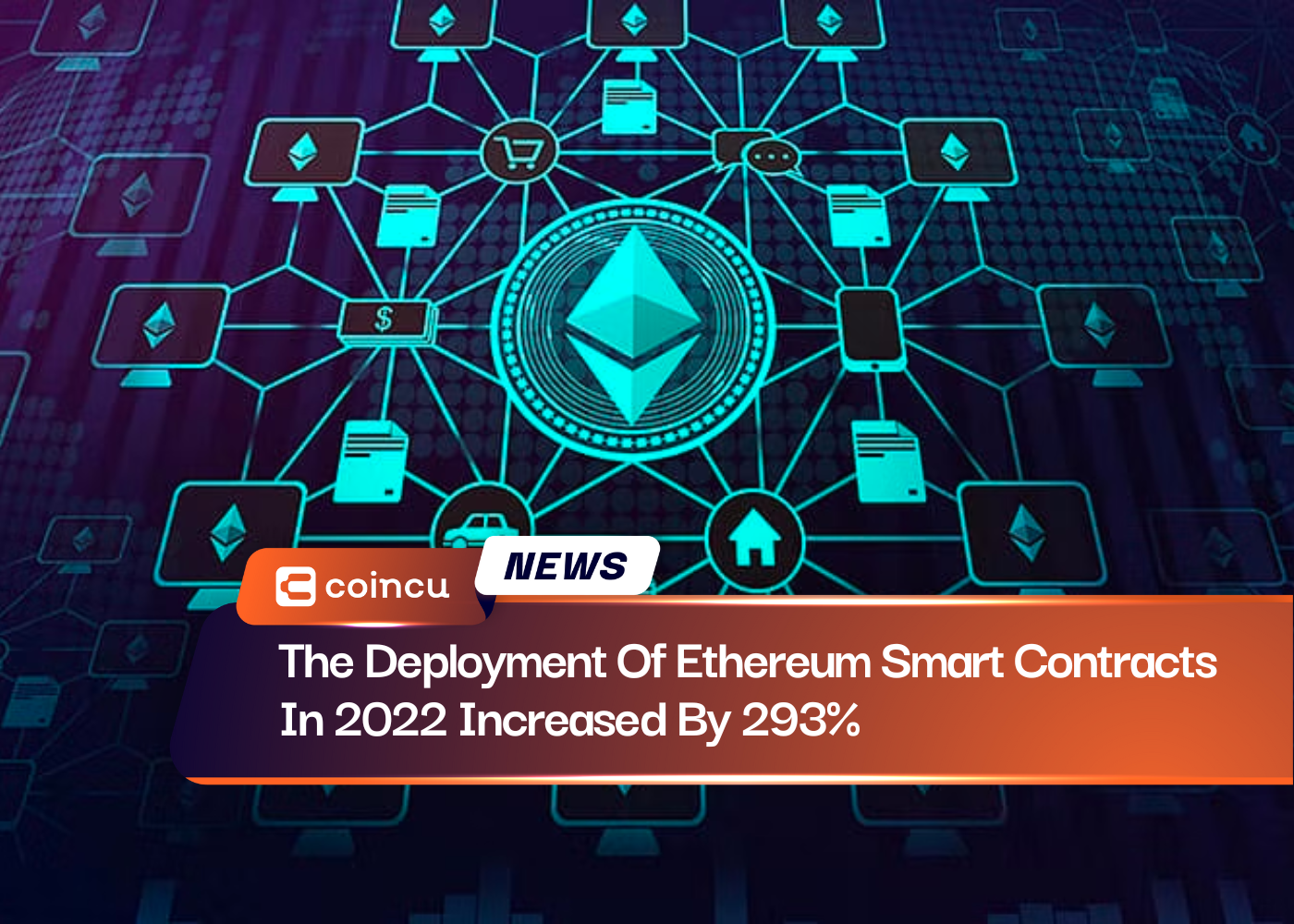 The Deployment Of Ethereum Smart Contracts In 2022 Increased By 293%