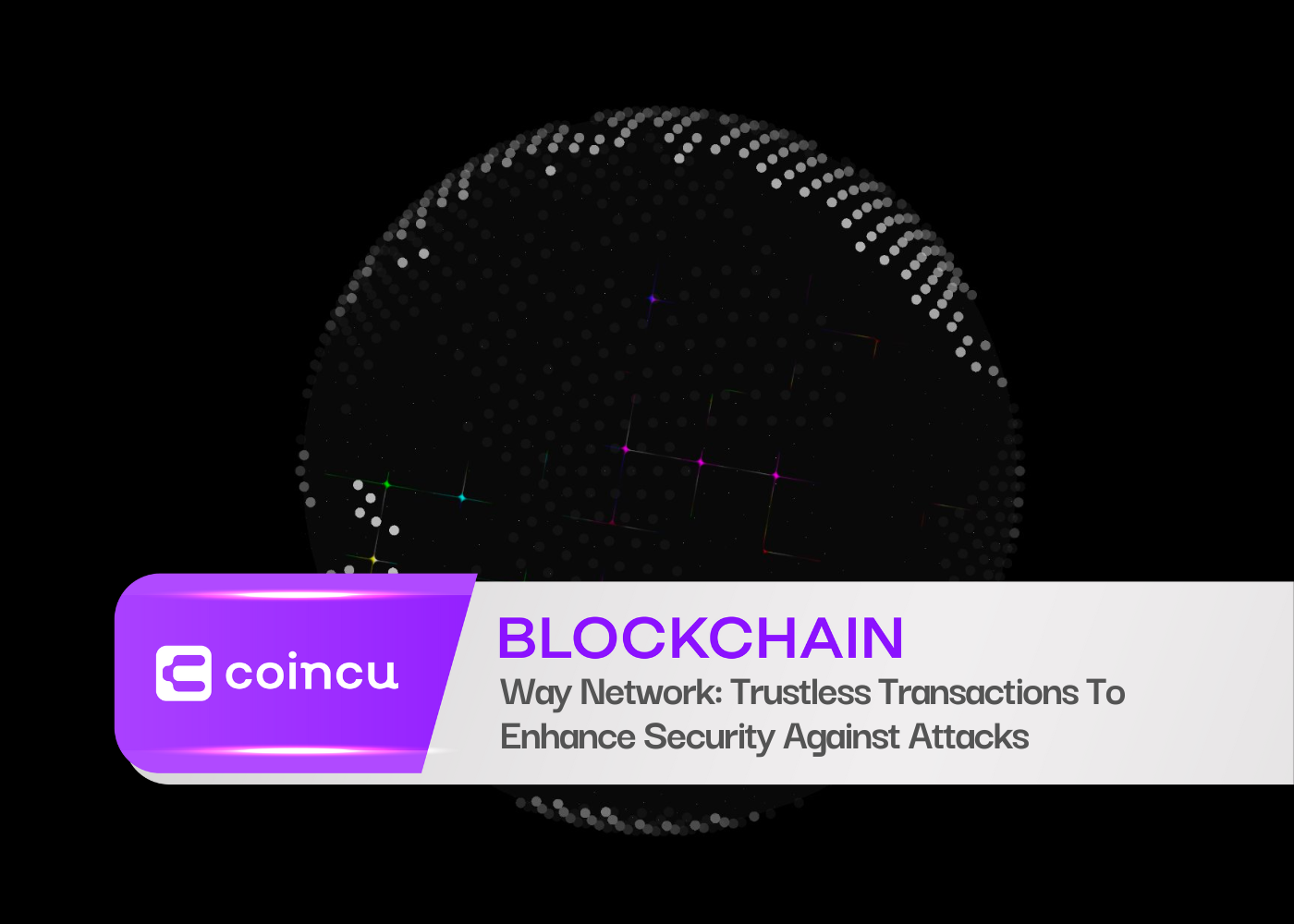 Way Network: Trustless Transactions To Enhance Security Against Attacks