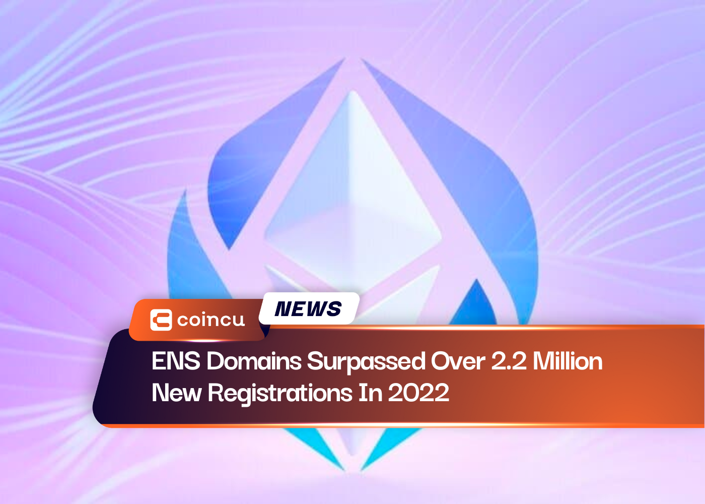 ENS Domains Surpassed Over 2.2 Million New Registrations In 2022