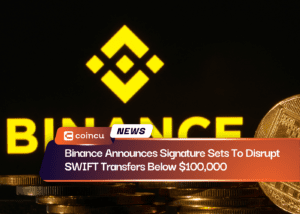 Binance Announces Signature Sets To Disrupt SWIFT Transfers Below $100,000