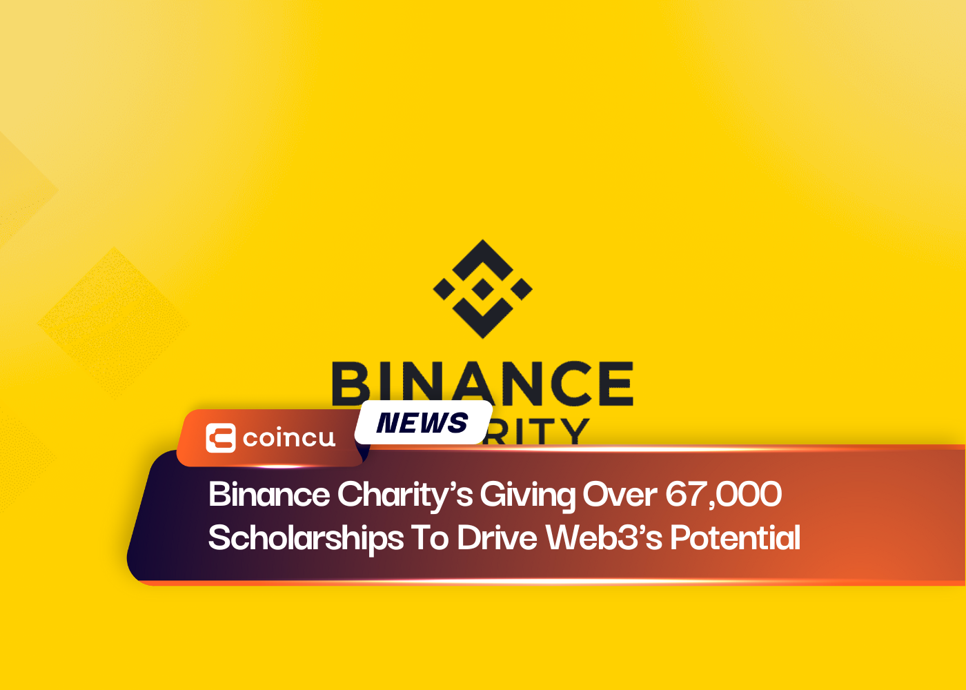 Binance Charity's Giving Over 67,000 Scholarships To Drive Web3's Potential