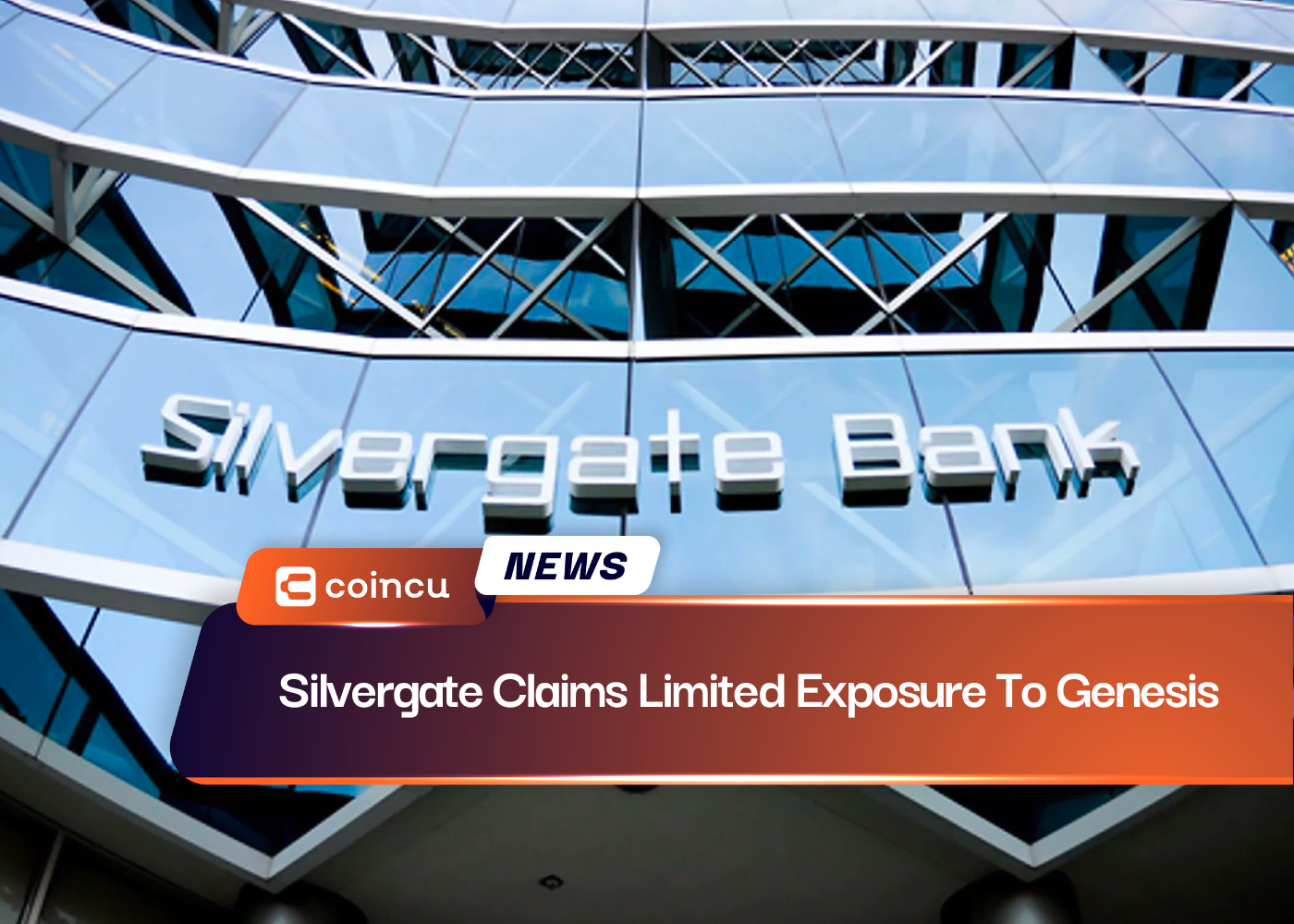Silvergate Claims Limited Exposure To Genesis
