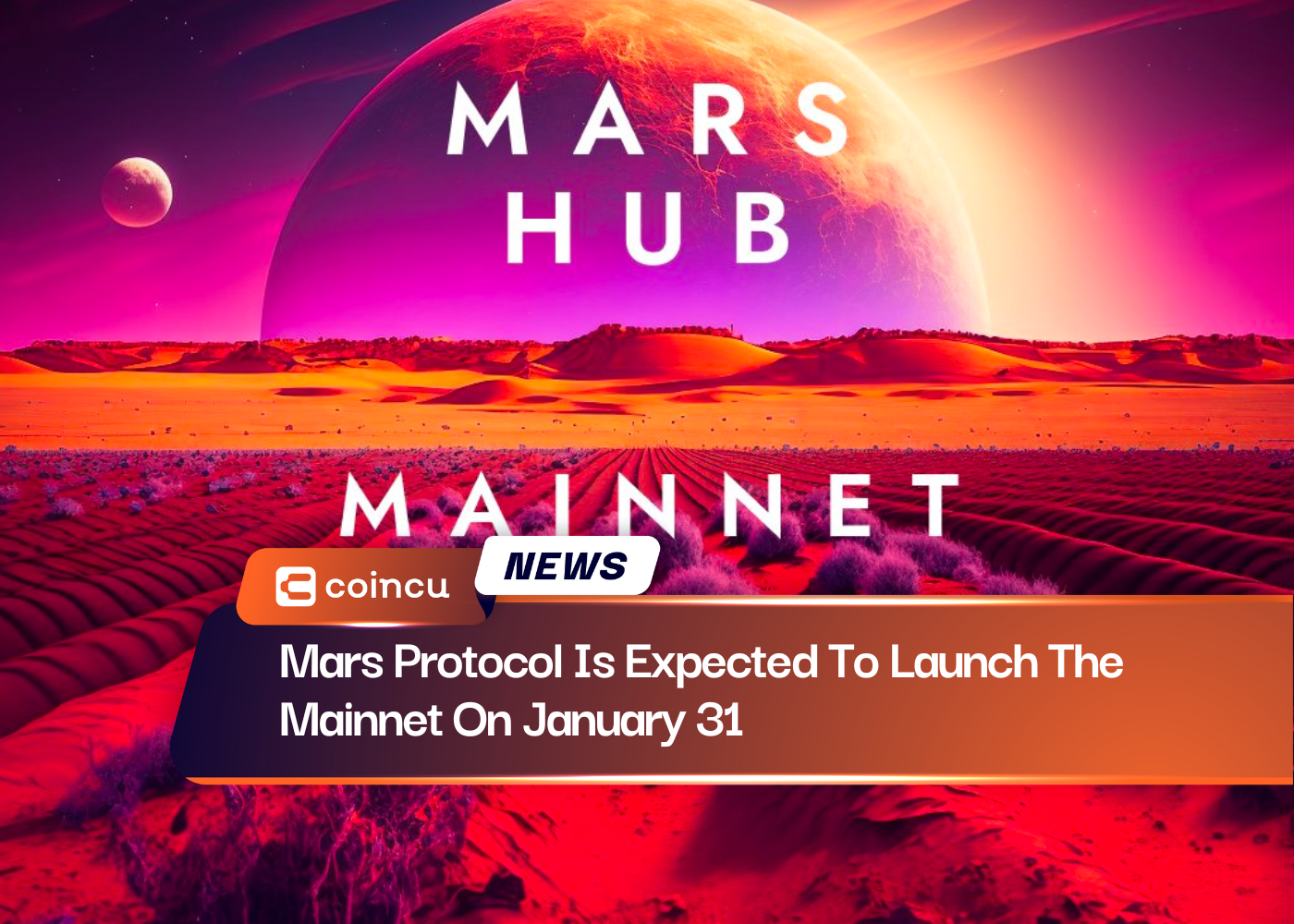 Mars Protocol Is Expected To Launch The Mainnet On January 31