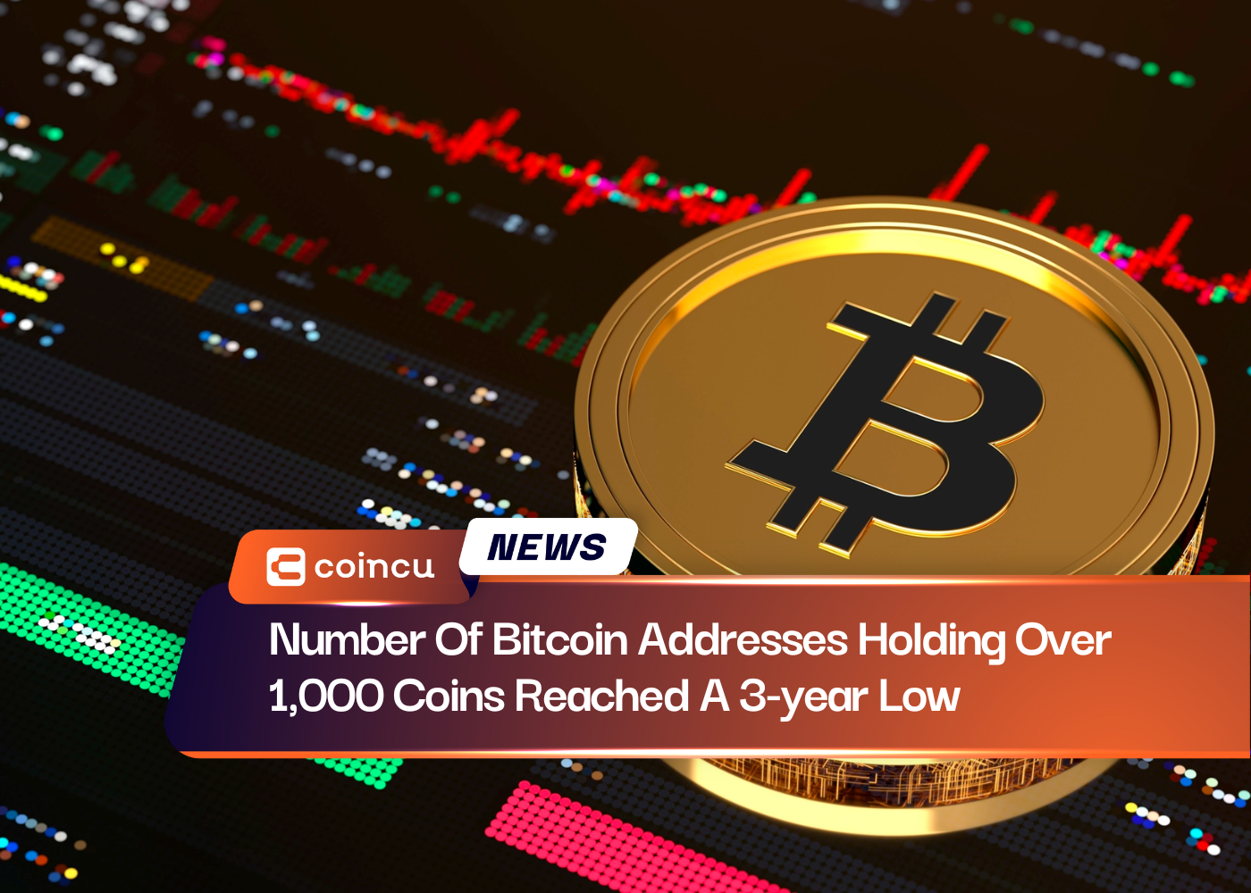 Number Of Bitcoin Addresses Holding Over 1,000 Coins Reached A 3-year Low