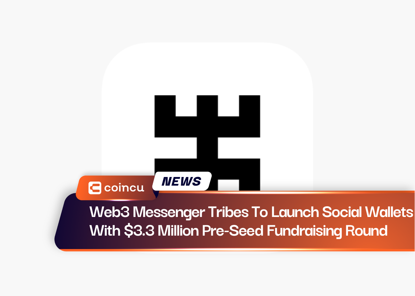 Web3 Messenger Tribes To Launch Social Wallets With $3.3 Million Pre-Seed Fundraising Round