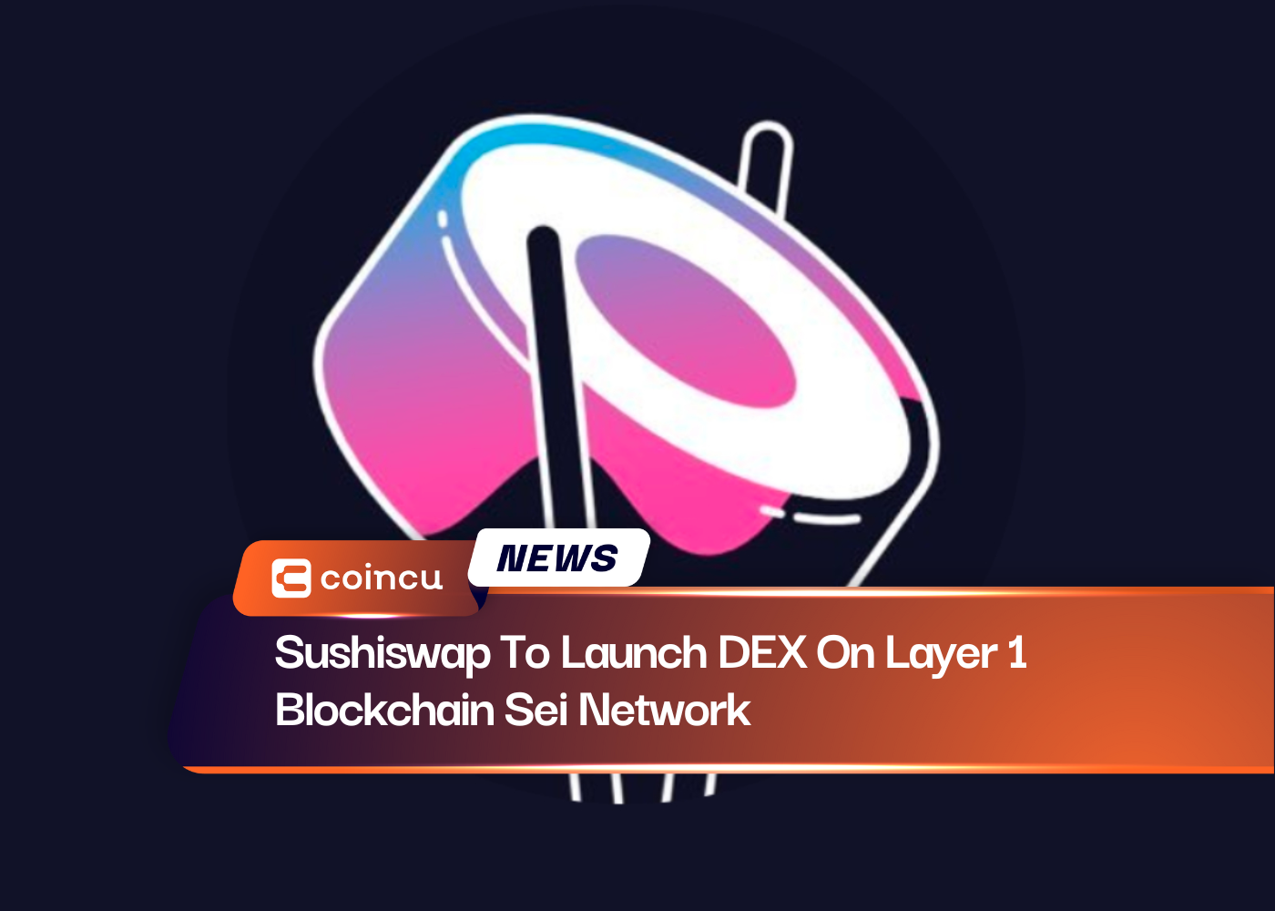 Sushiswap To Launch DEX On Layer 1 Blockchain Sei Network