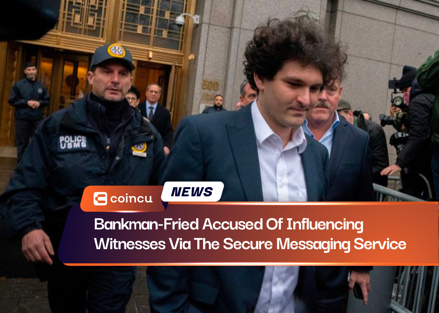 Bankman-Fried Accused Of Influencing Witnesses Via The Secure Messaging Service