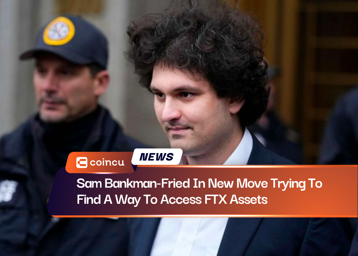Sam Bankman-Fried In New Move Trying To Find A Way To Access FTX Assets