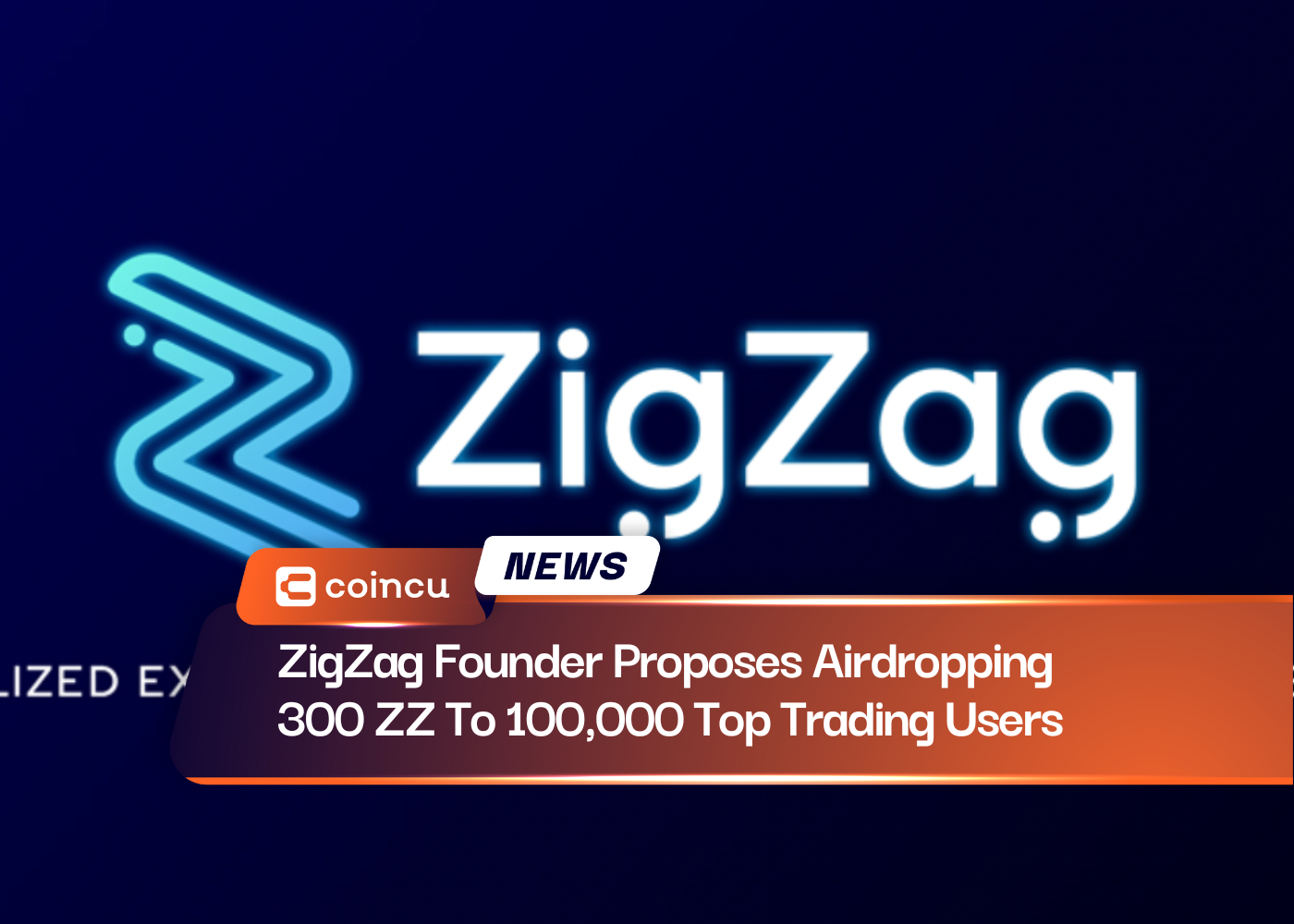 ZigZag Founder Proposes Airdropping 300 ZZ To 100,000 Top Trading Users