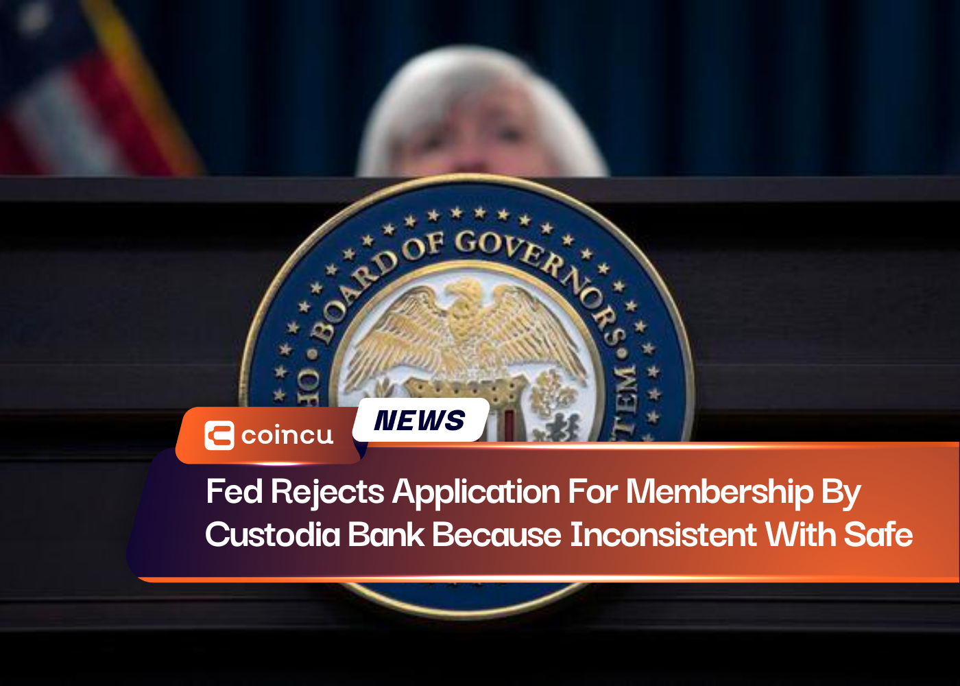 Fed Rejects Application For Membership By Custodia Bank Because Inconsistent With Safe