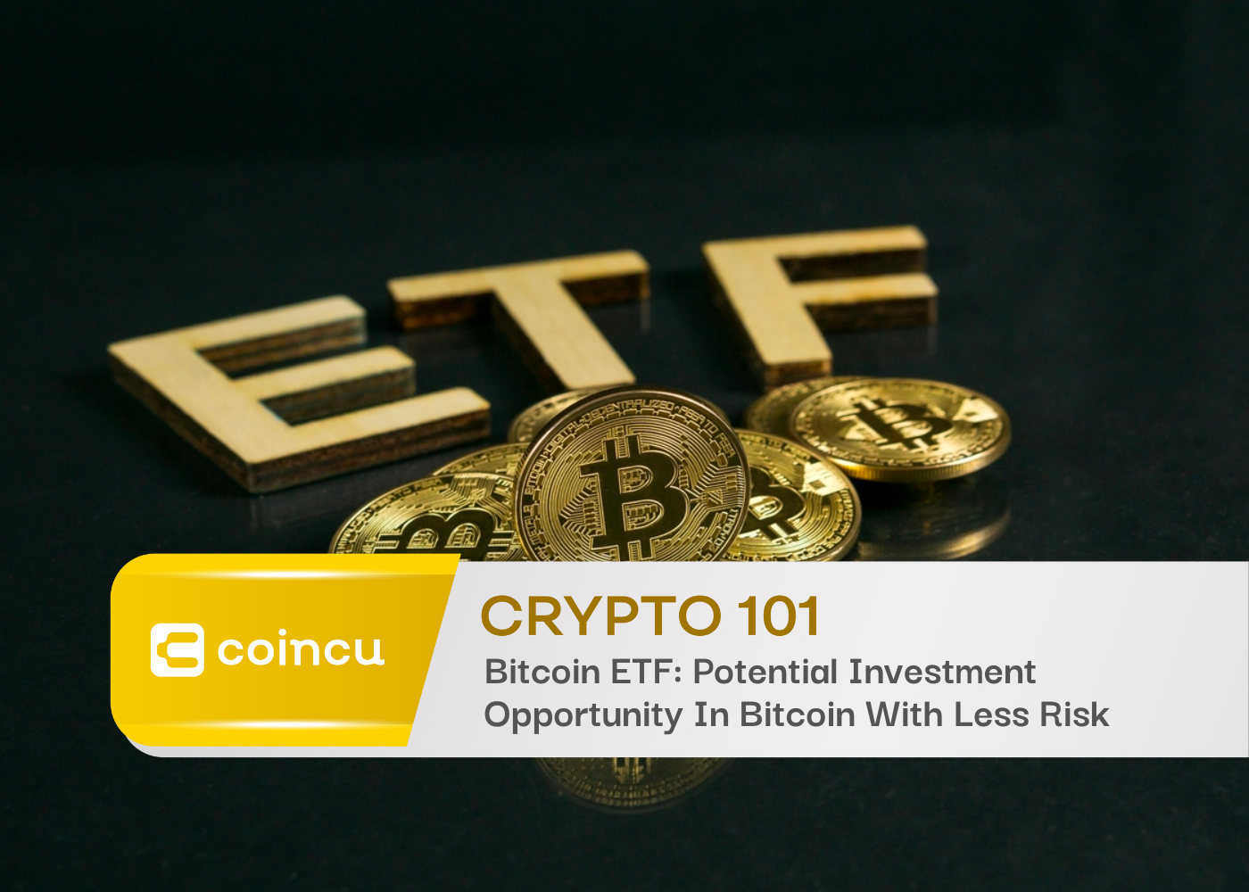 Bitcoin ETF: Potential Investment Opportunity In Bitcoin With Less Risk