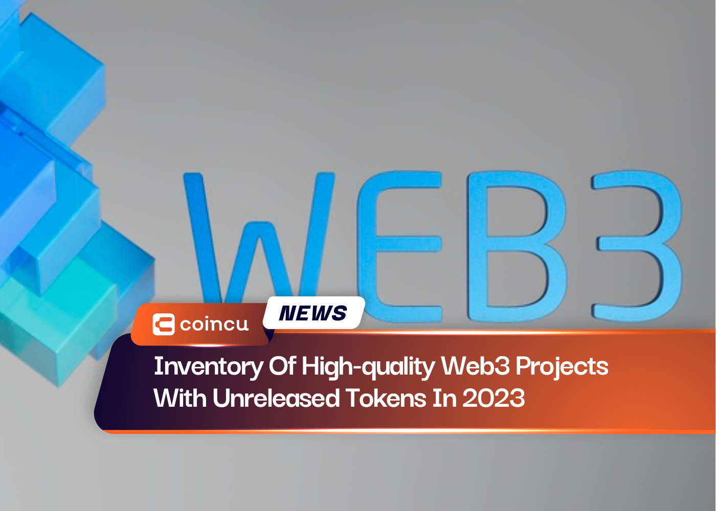 Inventory Of High-quality Web3 Projects With Unreleased Tokens In 2023