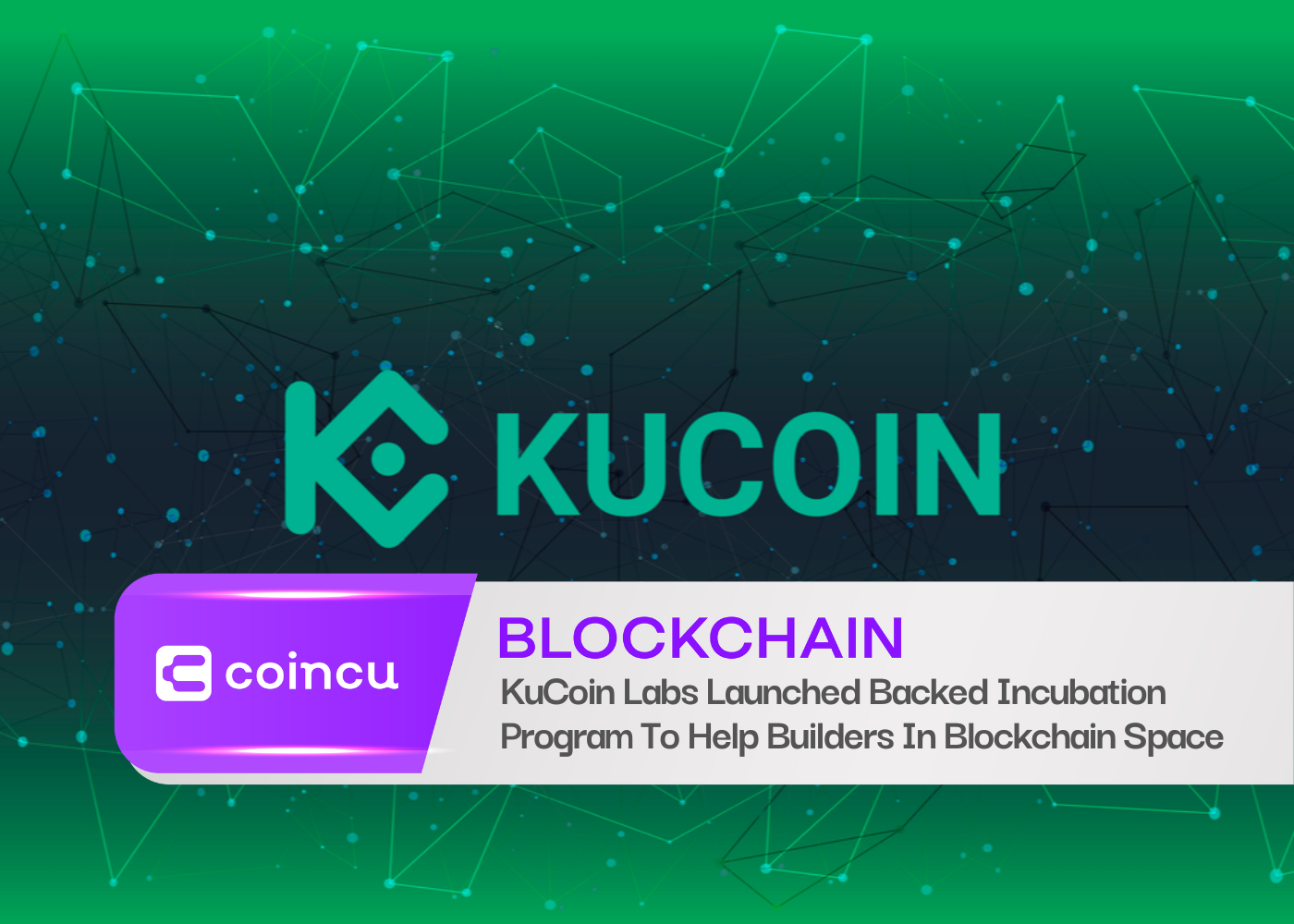 KuCoin Labs Launched Backed Incubation Program To Help Builders In Blockchain Space
