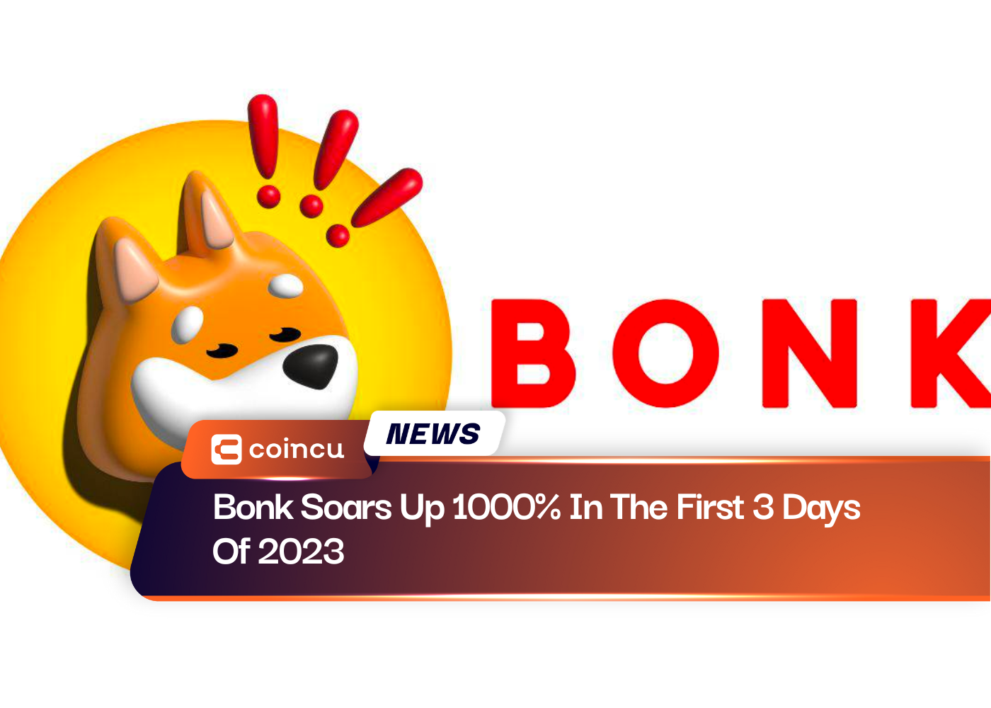 Bonk Soars Up 1000% In The First 3 Days Of 2023
