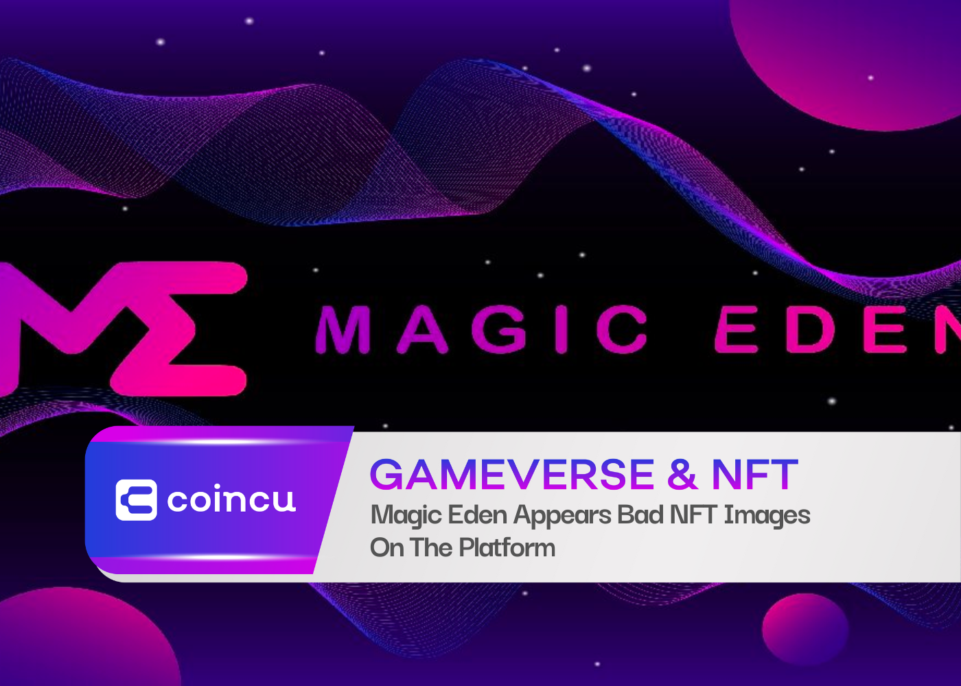 Magic Eden Appears Bad NFT Images On The Platform