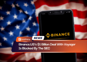 Binance.US's $1 Billion Deal With Voyager Is Blocked By The SEC