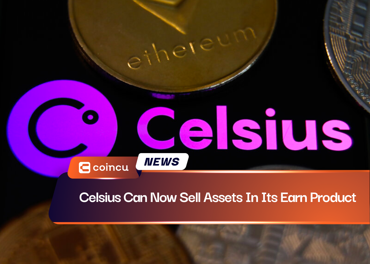 Celsius Can Now Sell Assets In Its Earn Product
