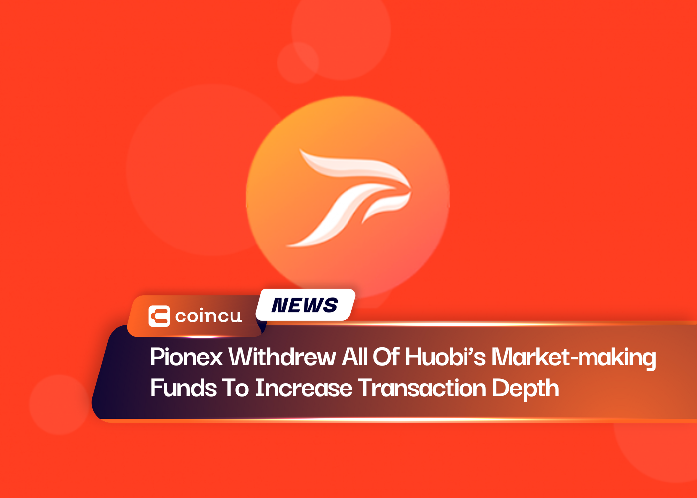 Pionex Withdrew All Of Huobi’s Market-making Funds To Increase Transaction Depth