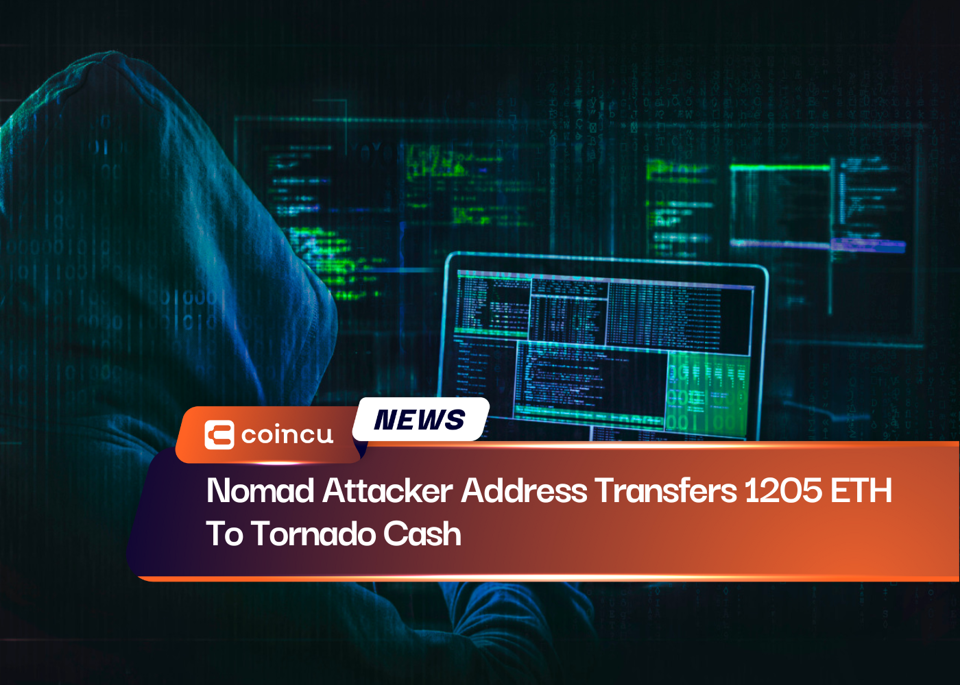 Nomad Attacker Address Transfers 1205 ETH To Tornado Cash