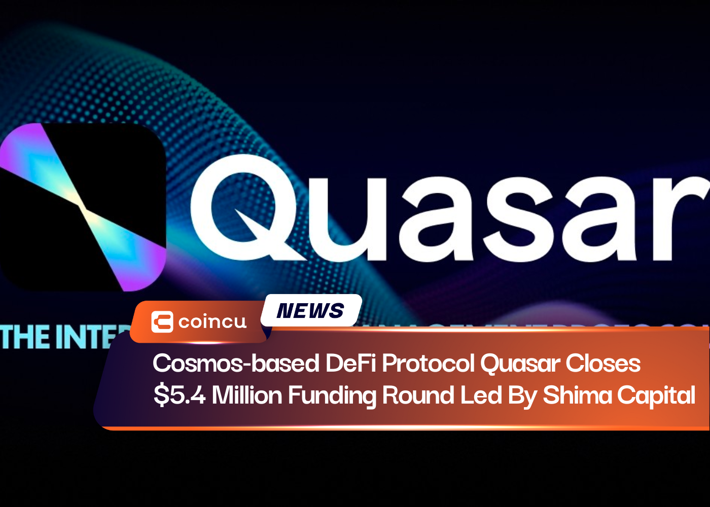 Cosmos-based DeFi Protocol Quasar Closes $5.4 Million Funding Round Led By Shima Capital
